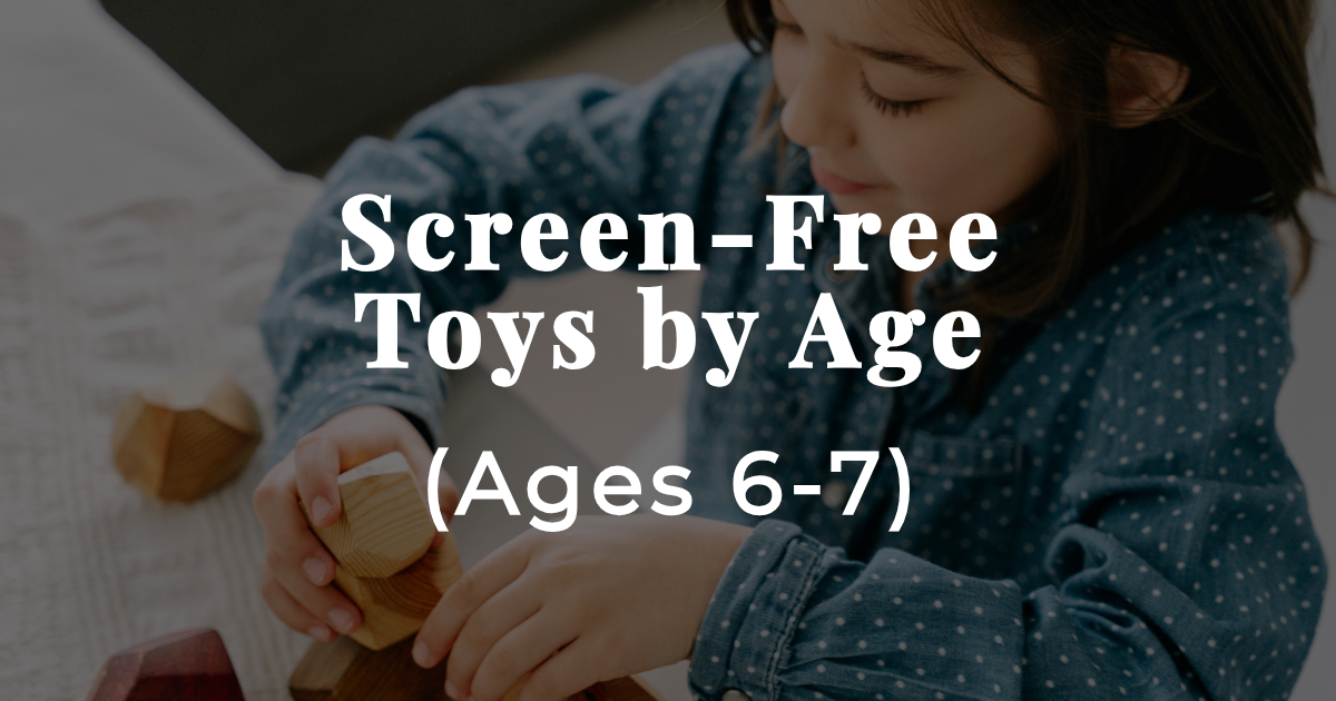Screen-Free Play Ideas for Ages 6-7
